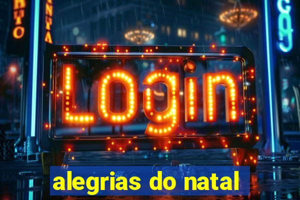 alegrias do natal